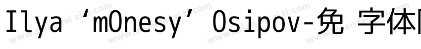 Ilya ‘mOnesy’ Osipov字体转换
